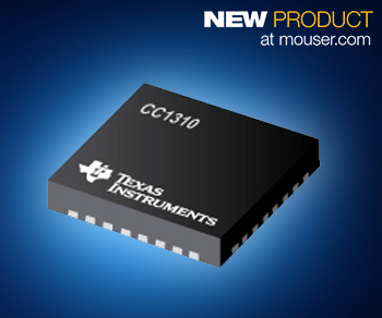 , Mouser Shipping TI&rsquo;s New CC1310 SimpleLink Microcontrollers