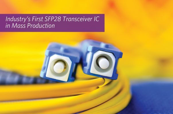 , Build SFP28 Modules for Data Centers and Radio Access with Industry’s First Transceiver IC in Mass Production