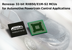 , Renesas Electronics Delivers RH850/E1M-S2 32-Bit MCUs for Improved Automobile Fuel Efficiency in Vehicle Powertrain Control Applications