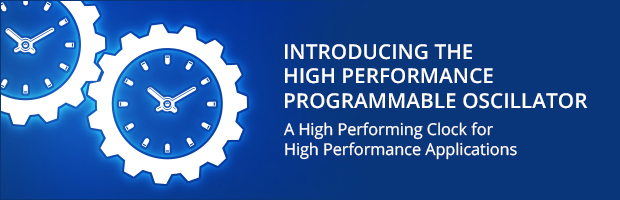 , Cypress’s New Family of Programmable Oscillators Deliver Industry-Leading Performance for Next-Generation Networking Systems