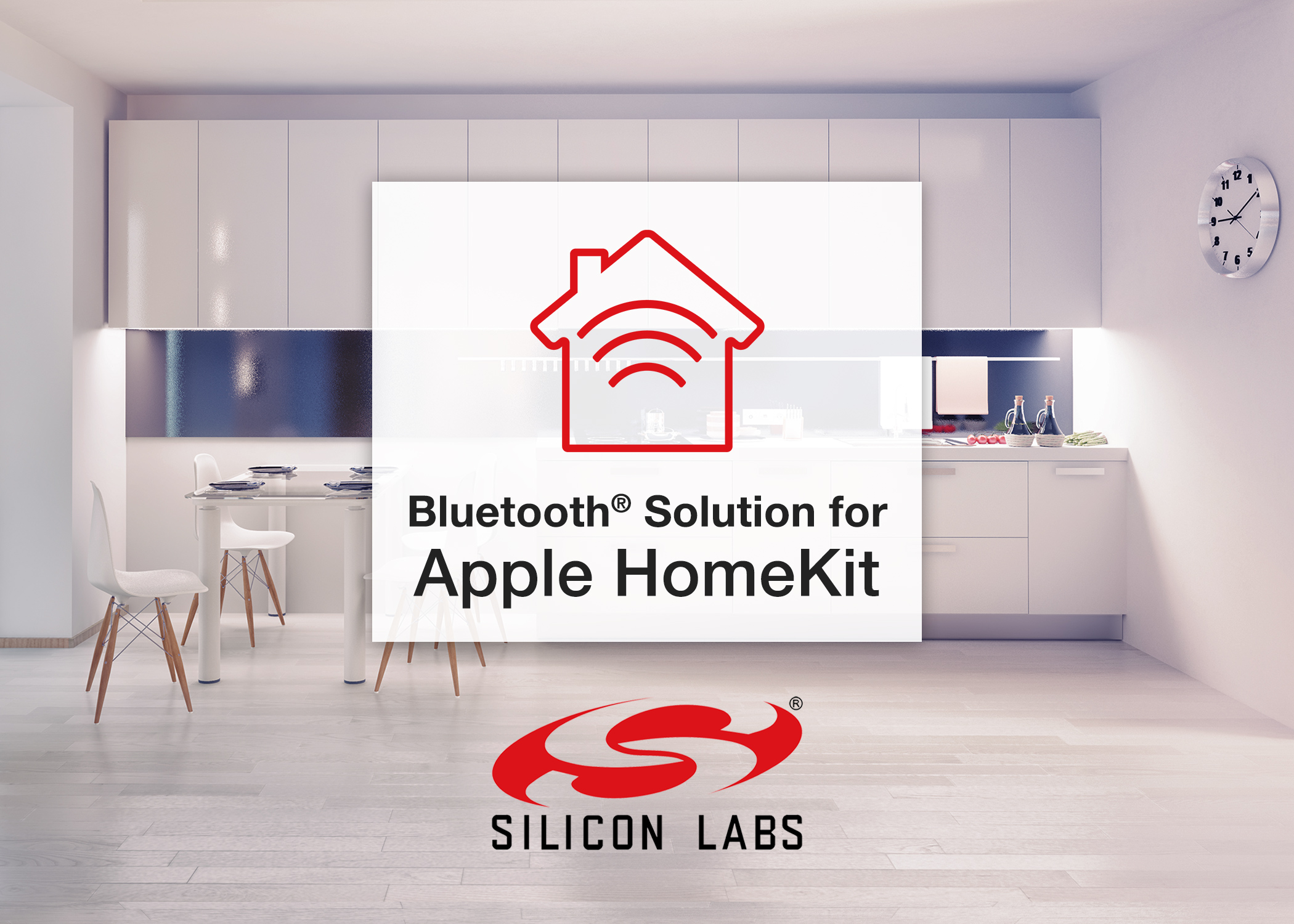 , SILICON LABS OPENS DOORS FOR SMART HOME ACCESSORY MAKERS WITH NEW SDK SUPPORTING APPLE HOMEKIT  — Bluetooth&reg; Solution for Apple HomeKit Helps Developers Reduce Project Risk and Speed Time to Market —
