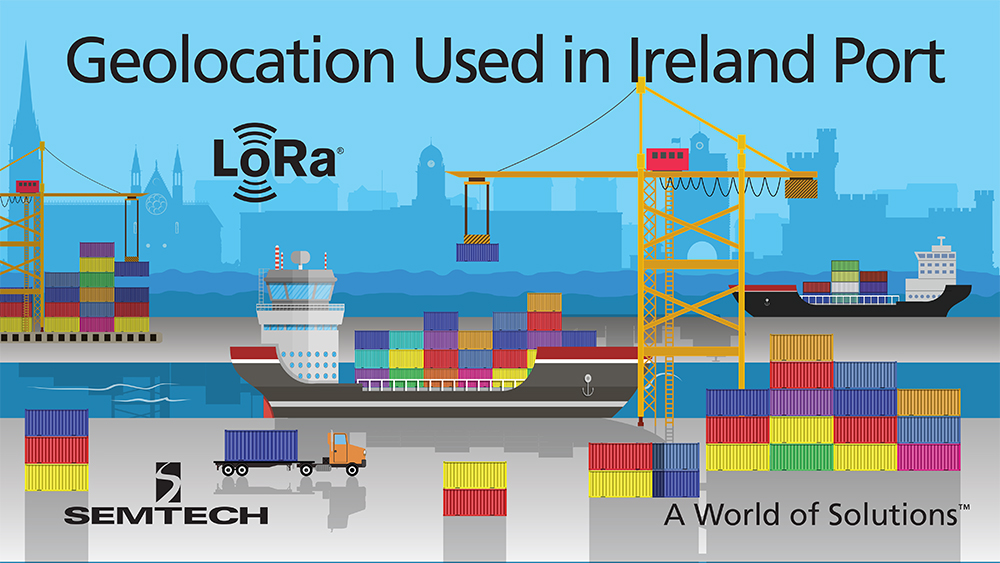 , Semtech LoRa Geolocation Used in Ireland’s Second Busiest Port to Track Shipping Assets