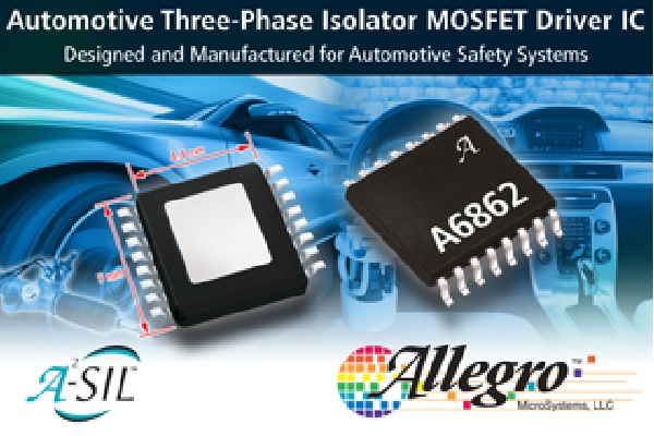 , Allegro MicroSystems announces second generation automotive three-phase isolator MOSFET driver IC