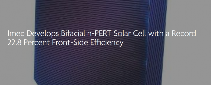 , Imec Develops Bifacial n-PERT Solar Cell with a Record 22.8 Percent Front-Side Efficiency