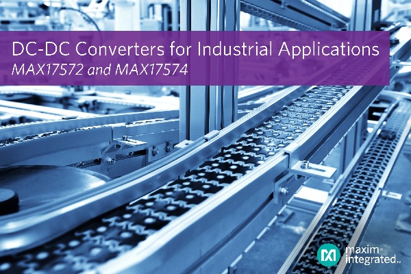 , Maxim’s Himalaya Step-Down DC-DC Converters Enable Rapid Compliance of Safety Standards for Industrial Applications  MAX17572 and MAX17574 reduce power dissipation by 40% and solution size by 50%