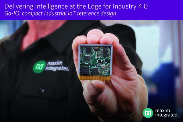 , Maxim&rsquo;s Go-IO Drives Intelligence to the Digital Factory Edge