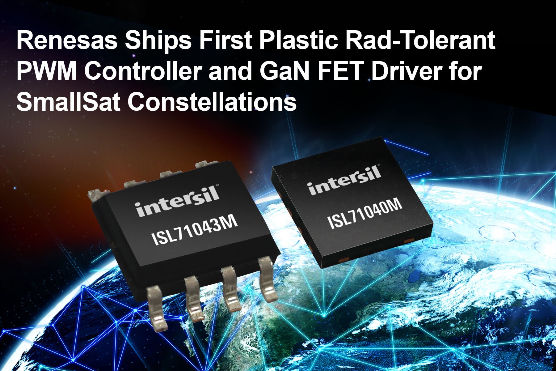 , Renesas Electronics Ships First Plastic Packaged, Radiation-Tolerant PWM Controller and GaN FET Driver for New Space SmallSats