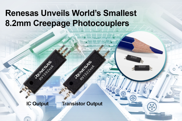 , Renesas Electronics Announces World’s Smallest Photocouplers for Industrial Automation and Solar Inverter Applications