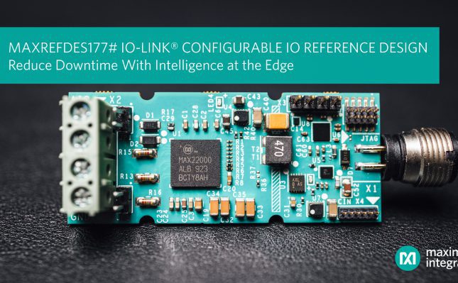 , Maxim Integrated’s IO-Link Communications Technology Reduces Factory Downtime