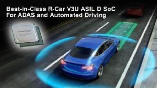 , Renesas Accelerates ADAS and Automated Driving Development with Best-in-Class R-Car V3U ASIL D System on Chip