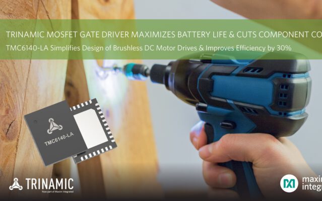 , Trinamic’s 3-Phase MOSFET Gate Driver Maximizes Battery Life and Cuts Component Count by Half