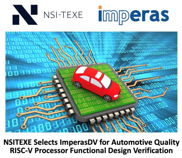 , NSITEXE Selects ImperasDV for Automotive Quality RISC-V Processor Functional Design Verification
