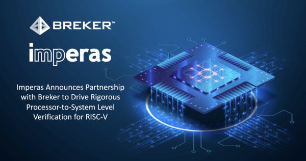, Imperas Announces Partnership with Breker to Drive Rigorous Processor to System Level Verification for RISC-V