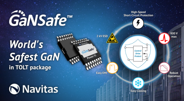 , Navitas Delivers More Power for AI & EV with Extended GaNSafe™ Portfolio